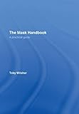 The Mask Handbook: A Practical Guide