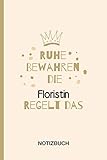 Ruhe Bewahren die Floristin Regelt das: A5 Notizbuch als Geschenk für eine Floristin - A5...