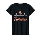 Damen Floristin Herzschlag Floristik Blumenhändler Blumen Pflanzen T-Shirt