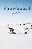 J'aime le Snowboard freeride – carnet de notes: Fiches techniques à remplir...