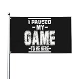 3x5 Fuß coole „I Pau sed My Game to Be Here“-Flagge, Hausflagge, Gartenflagge,...