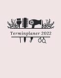 Terminplaner 2022: Terminbuch Friseur Salon mit viertelstündiger Einteilung...