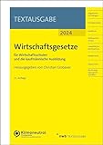 Wirtschaftsgesetze für Wirtschaftsschulen und die kaufmännische Ausbildung: Ausgabe 2024...