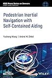 Pedestrian Inertial Navigation with Self-Contained Aiding (IEEE Press Series on...