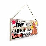 HW09 Wandschild mit Aufschrift 'Always Remember You are Braver', inspirierendes...