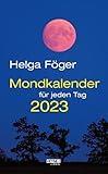 Mondkalender für jeden Tag 2023: Tages-Abreißkalender – perforierte Seiten – zum...