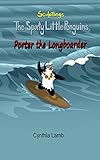 Porter The Longboarder: Sculptlings Inspirational Book For Kids (Learning To Surf, The...