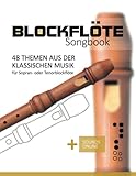 Blockflöte Songbook - 48 Themen aus der klassischen Musik: für Sopran- oder...