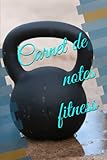 Carnet de notes fitness ligné-Pour tous les passionnés de sport et de bien-être- Un...