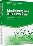 Schnelleinstieg in die DATEV-Buchführung: Sofort buchen nach dem DATEV-System...