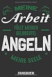 Meine Arbeit füllt meinen Geldbeutel Angeln meine seele: Fangbuch für...