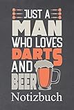 Just a man who loves darts and beer Notizbuch: | Notizbuch mit 120 linierten...