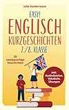 Easy! Englisch Kurzgeschichten 7./8. Klasse: Spielend leicht Englisch lernen. Mit 20...