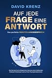 Auf jede Frage eine Antwort – Das perfekte Vorstellungsgespräch: Wie Sie durch ein...