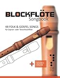 Blockflöte Songbook - 48 Folk & Gospel Songs: für Sopran- oder Tenorblockflöte + Sounds...