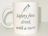 Safety First Drink with a Nurse Lustige Tasse Männer Frauen Damen Geburtstag Keramik...