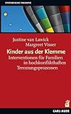 Kinder aus der Klemme: Interventionen für Familien in hochkonflikthaften Trennungen...