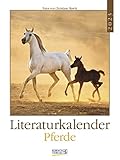 Literaturkalender Pferde 2023: Literarischer Wochenkalender * 1 Woche 1 Seite *...