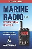 Marine Radio For Recreational Boaters: How to Sound Like a Pro on Your Marine...