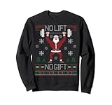 No Lift No Gift Ugly Christmas Sweater Santa Claus Gym Sweatshirt