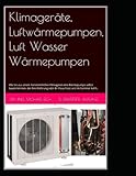 Klimageräte, Luftwärmepumpen, Luft Wasser Wärmepumpen: Wie Sie aus einem herkömmlichen...