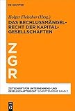 Das Beschlussmängelrecht der Kapitalgesellschaften (Zeitschrift für Unternehmens- und...