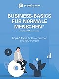 Business-Basics für normale Menschen, also keine BWL-Professor:innen ;): Tipps und Tricks...