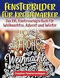 Fensterbilder Kreidemarker: Das XXL Fenstervorlagen Buch für Weihnachten, Advent und...