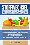 Stoffwechsel Dich schlank!: langfristige Umprogrammierung deines...