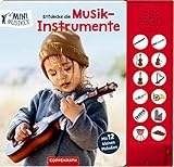 Entdecke die Musikinstrumente: Mit 12 kleinen Melodien (Mini-Musiker)