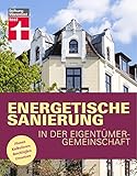 Energetische Sanierung in der Eigentümergemeinschaft - Finanzierung und alle rechtlichen...