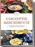 Cocotte Kochbuch: Die leckersten Cocotte-Rezepte für jeden Anlass und Geschmack | inkl....