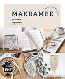 Makramee: Knoten, Projekte, Hacks – Das ultimative Makramee-Anleitungsbuch mit...