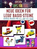 Tipps für Kids: Neue Ideen für LEGO® Basis-Steine: Einfache Projekte für 2x2- und...