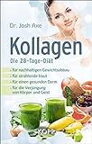 Kollagen – Die 28-Tage-Diät: - für nachhaltigen Gewichtsabbau - für...