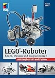 LEGO®-Roboter bauen, steuern und programmieren mit Raspberry Pi und Python...