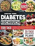 Diabetes-Kochbuch: 1500 Tage lang leckere, schnelle und einfache Rezepte für...