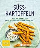 Süßkartoffeln: Voll im Trend – von One-Pot-Chili bis Streetfood-Toast (GU...