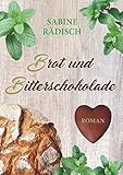 Brot und Bitterschokolade: Roman