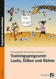 Phonologische Bewusstheit entwickeln 1: Trainingsprogramm: Laute, Silben und...