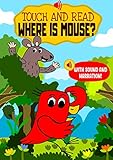 Touch and Read Where is Mouse? – An early reader interactive story book with sounds and...