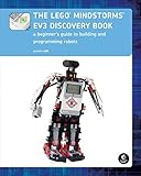 The LEGO MINDSTORMS EV3 Discovery Book: A Beginner's Guide to Building and...