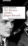 Der Kirmesmörder - Jürgen Bartsch: Biografischer Kriminalroman (Wahre Verbrechen im...