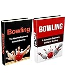 Bowling: Bowling Box Set (2 in 1): Bowling for Beginners, Bowling Basics & Fundamentals -...