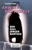 Anwalt des Teufels: Der Fall Jürgen Bartsch