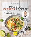 Diabetes Express-Rezepte: einfach, schnell und unwiderstehlich (GU Küchenratgeber)