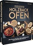 Kochbuch/Backbuch – Kochen und backen mit dem Holzbackofen: Mit Vorwort und...