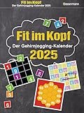 Fit im Kopf - der Gehirnjogging-Kalender 2025. Jeden Tag Denksport mit dem beliebten...