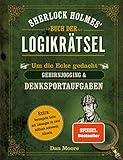 Sherlock Holmes' Buch der Logikrätsel: Um die Ecke gedacht - Gehirnjogging &...