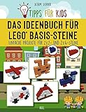 Tipps für Kids: Das Ideenbuch für LEGO® Basis-Steine: Kinderleichte...